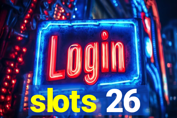 slots 26